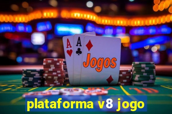 plataforma v8 jogo